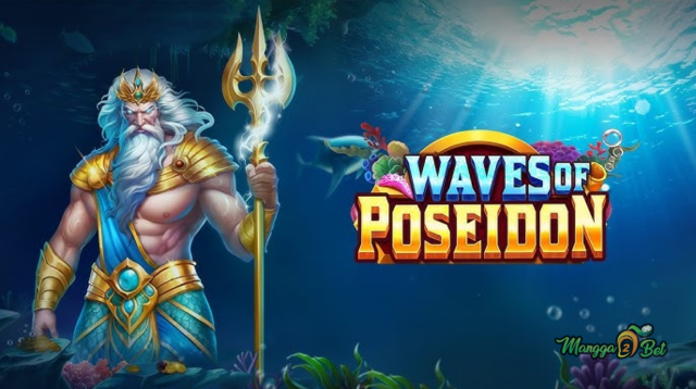 MANGGA2BET : Bocoran Pola Maxwin Game Waves of Poseidon Hari Ini
